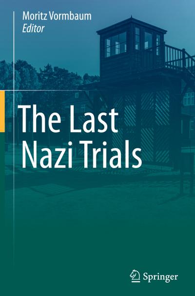 The Last Nazi Trials
