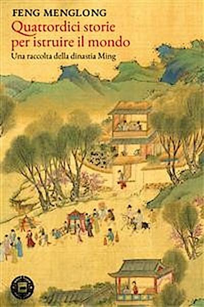 Quattordici storie per istruire il mondo. Una raccolta della dinastia Ming