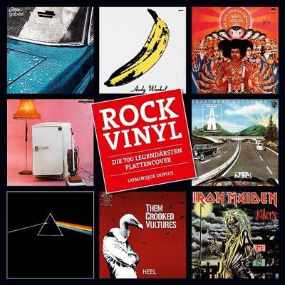 Rock Vinyl: Die 700 legendärsten Plattencover