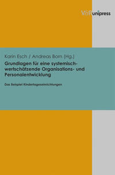 Grundlagen für eine systemisch-wertschätzende Organisations- und Personalentwicklung