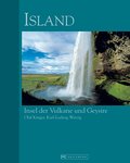 Island: Insel der Vulkane und Geysire - Ein Bildband rund um das facettenreiche Land im Norden rund um die Hauptstadt Reykjavik, Vulkane, Dämme, ... und der Urlaubsplanung (Bruckmann Exquisit)