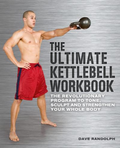 Ultimate Kettlebell Workbook