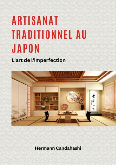 Artisanat traditionnel au Japon - L’art de l’imperfection