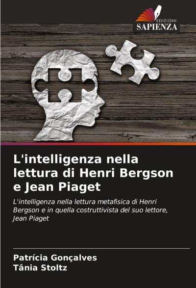 L’intelligenza nella lettura di Henri Bergson e Jean Piaget