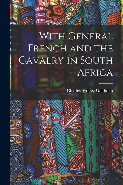 With General French and the Cavalry in South Africa