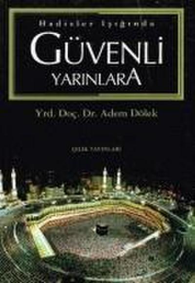 Hadisler Isiginda Güvenli Yarinlara