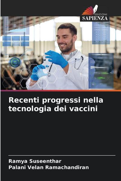 Recenti progressi nella tecnologia dei vaccini