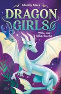 Dragon Girls – Willa, der Silberdrache von Maddy Mara | Ebook