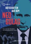 Botschaften aus dem Neo-Gulag