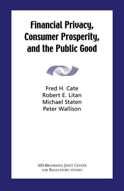 Financial Privacy, Consumer Prosperity, and the Public Good