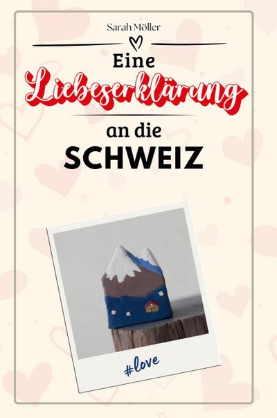 Eine Liebeserklärung an die Schweiz
