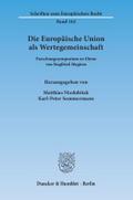 Die Europäische Union als Wertegemeinschaft.: Forschungssymposium zu Ehren von Siegfried Magiera. (Schriften zum Europäischen Recht)