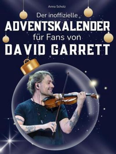 Der inoffizielle Adventskalender für Fans von David Garrett