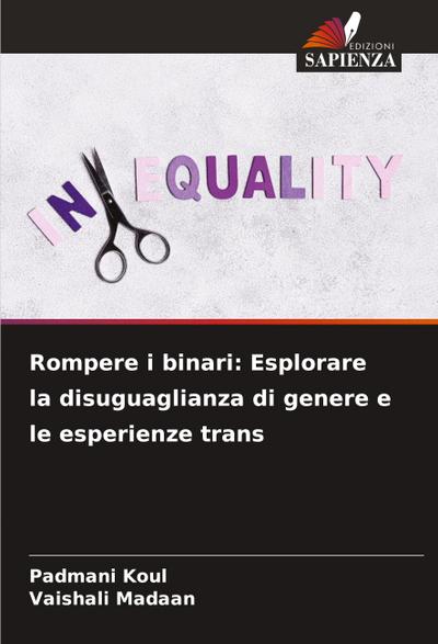 Rompere i binari: Esplorare la disuguaglianza di genere e le esperienze trans