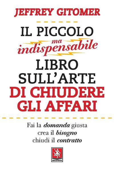 Il piccolo ma indispensabile libro sull’arte di chiudere gli affari