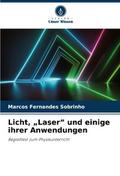 Licht, Laser und einige ihrer Anwendungen