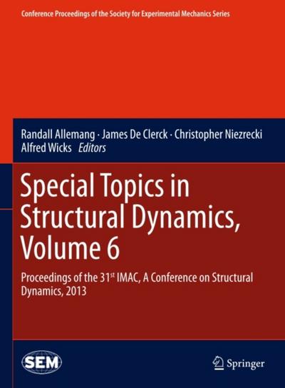 Special Topics in Structural Dynamics, Volume 6