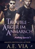 Trouble - Ärger im Anmarsch