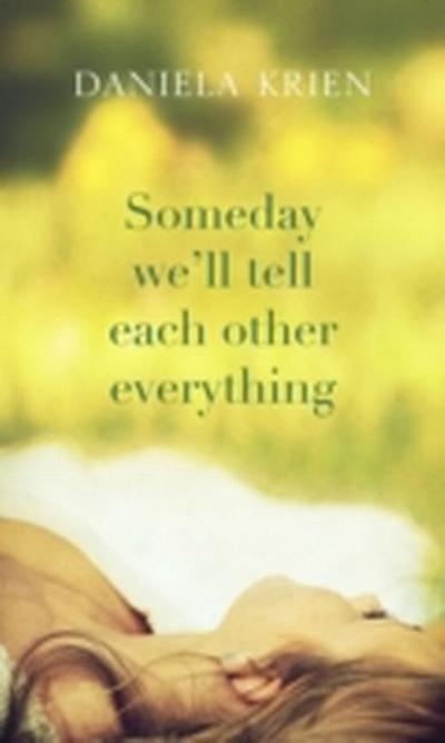 Someday We’ll Tell Each Other Everything