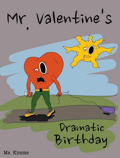 Mr. Valentine’s Dramatic Birthday