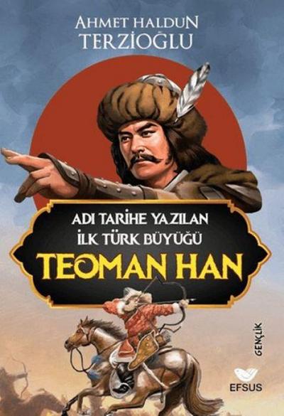 Adi Tarihe Yazilan Ilk Türk Büyügü Teoman Han