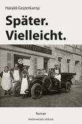 Später.Vielleicht.
