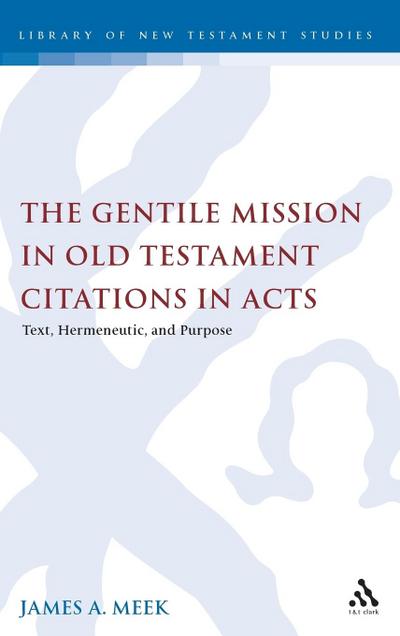 The Gentile Mission in Old Testament Citations in Acts