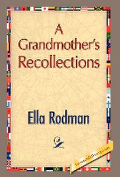 A Grandmother’s Recollections