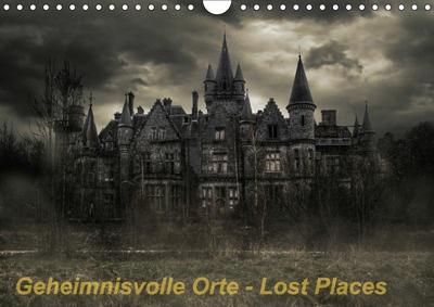 Geheimnisvolle Orte - Lost Places (Wandkalender 2018 DIN A4 quer)