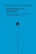 Perfektionismus und Perfektibilität