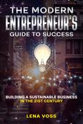 The Modern Entrepreneur’s Guide to Success