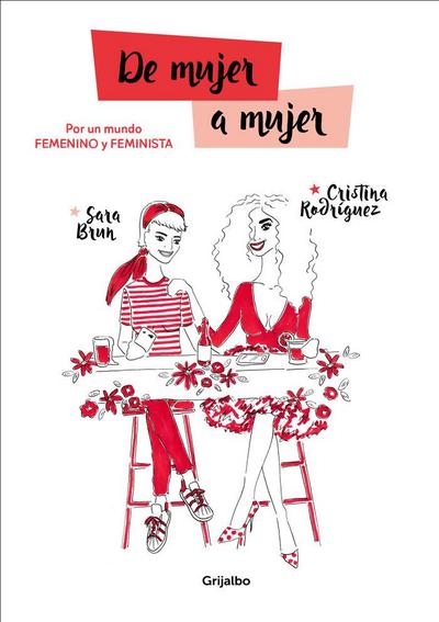 De mujer a mujer : por un mundo femenino y feminista