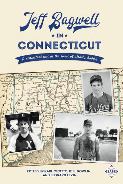Jeff Bagwell in Connecticut: A Consistent Lad in the Land of Steady Habits (SABR Digital Library, #64)