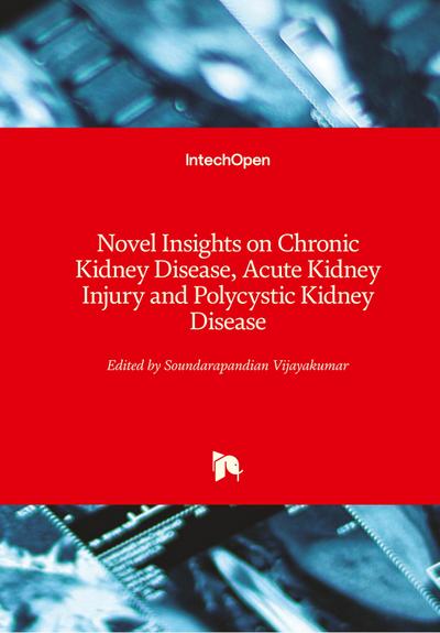 Novel Insights on Chronic Kidney Disease, Acute Kidney Injury and Polycystic Kidney Disease