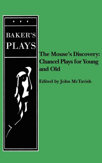 Mouse’s Discovery: Chancel Plays for Young and Old