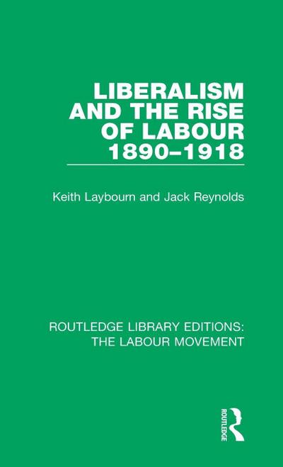 Liberalism and the Rise of Labour 1890-1918