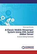 A Classic Mobile Messenger System Using XML based 
