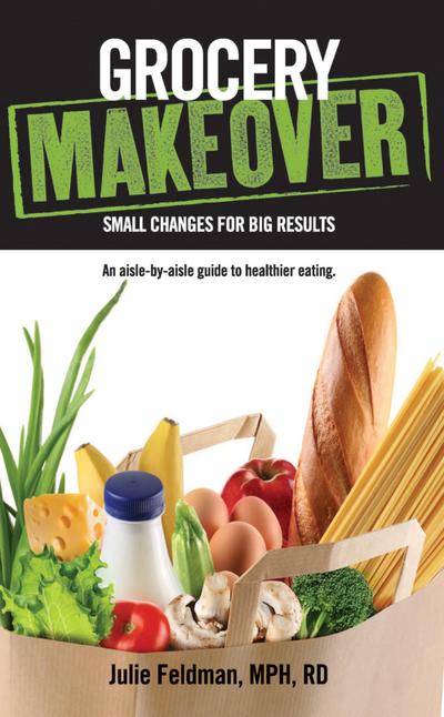 Grocery Makeover: Small Changes for Big Results