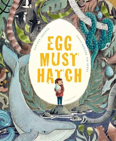 Ten Berge, M: Egg Must Hatch