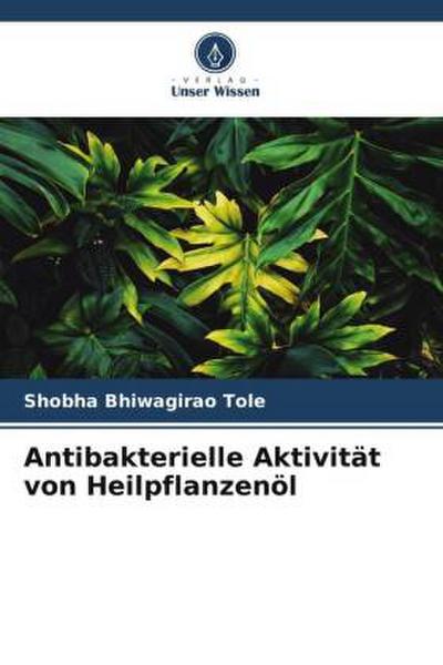 Antibakterielle Aktivität von Heilpflanzenöl
