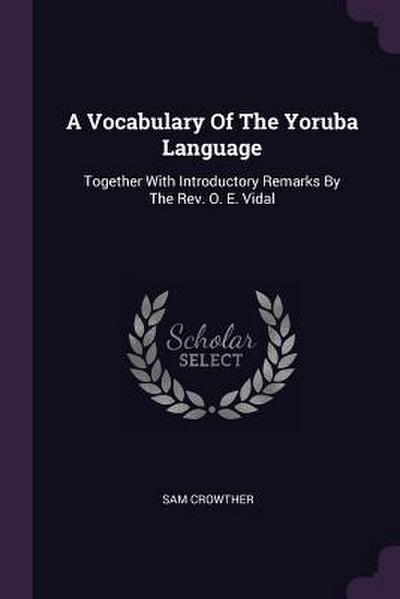 A Vocabulary Of The Yoruba Language