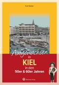 Aufgewachsen in Kiel in den 50er & 60er Jahren