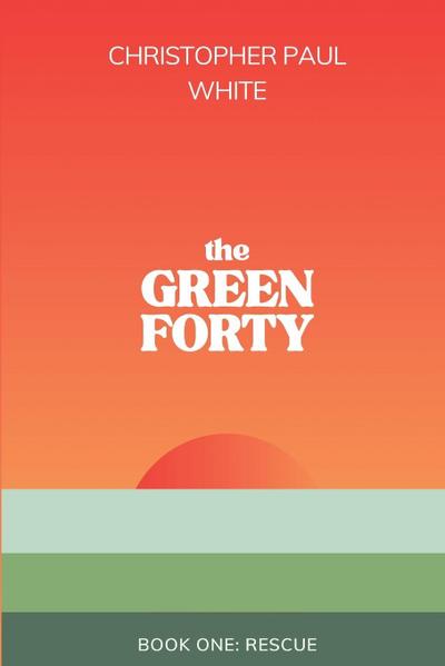 The Green Forty, Book One