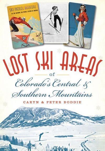 Lost Ski Areas of Colorado’s Central and Southern Mountains