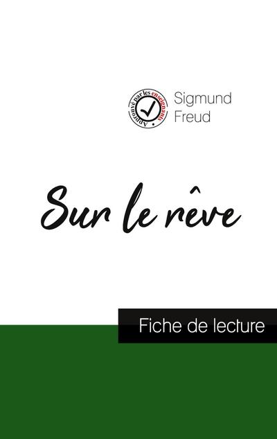 Sur le rêve de Sigmund Freud (fiche de lecture et analyse complète de l’oeuvre)