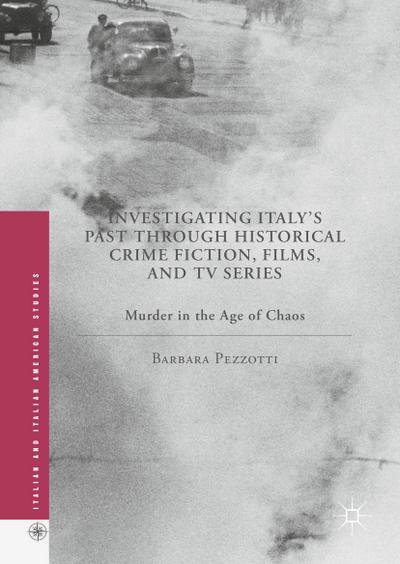 Investigating Italy’s Past through Historical Crime Fiction, Films, and TV Series