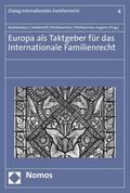 Europa als Taktgeber für das Internationale Familienrecht