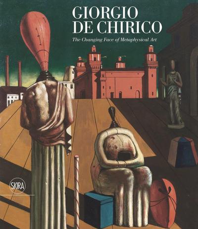 Giorgio de Chirico: The Changing Face of Metaphysical Art