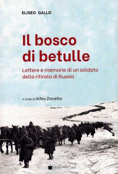 Gallo, E: Bosco delle betulle. Lettere e memorie di un solda