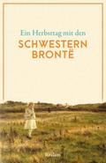 Ein Herbsttag mit den Schwestern Brontë